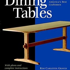 EPUB Dining Tables: Outstanding Projects from America's Best Craftsmen (Furnitur