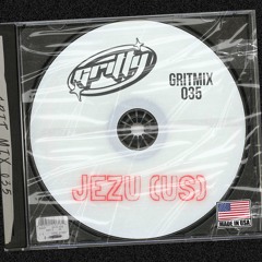 GRITMIX 035 - JEZU (US)