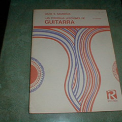 [Access] PDF 📮 Las Terceras Lecciones de Guitarra by  Julio S. Sagreras PDF EBOOK EP