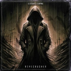 Clockartz & ORYMA - Bonecrusher (FREE DOWNLOAD)