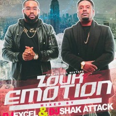 DJ EXCEL & DJ SHAK ATTACK PRESENTS: ZOUK EMOTION MIXTAPE!