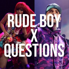 Rude Boy x Questions (Rihanna x Chris Brown)