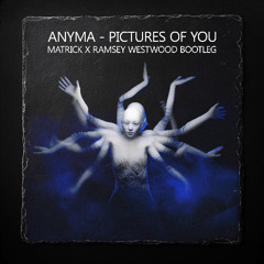 Anyma - Pictures Of You (MatricK & Ramsey Westwood Bootleg) - FREE DOWNLOAD!