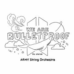 We Are Bulletproof : The Eternal - ARMY String Orchestra