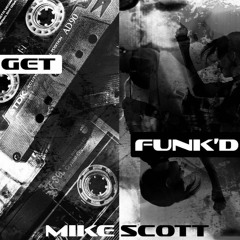 Mike Scott - Get Funk'd (Original Mix)