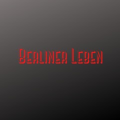 Berliner Leben (Pastiche/Remix/Mashup)
