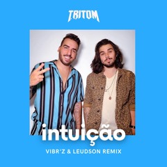 Tritom - Intuição (Vibr'Z & Leudson Remix Oficial)