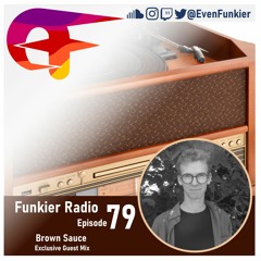 Funkier Radio Episode 79 - Brown Sauce Guest Mix