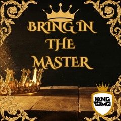 King Tomo - BRING IN THE MASTER
