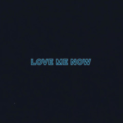 Love Me Now (Prod. LYJJ)