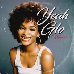 Yeah Glo(TANDM remix)