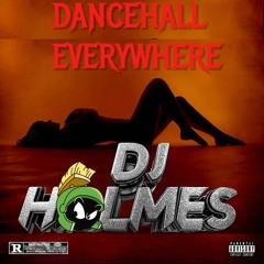 DanceHall EveryWhere - DJHolmesNyc