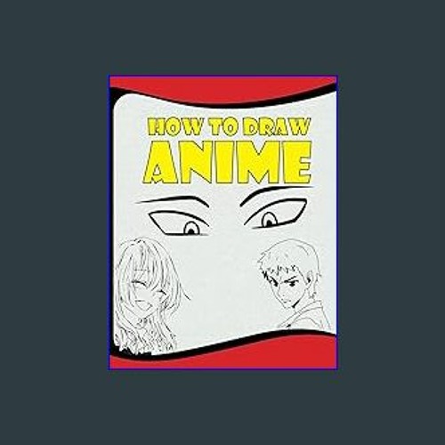 Stream ??pdf^^ ✨ Anime Drawing Book: Draw manga characters. The Complete  Beginner's Guide to Drawing Anim by Sappenfieldvanscyocbp