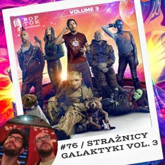 #76 James Gunn i STRAŻNICY GALAKTYKI VOL. 3 / Guardians of the Galaxy vol. 3, czyli we are Groot!