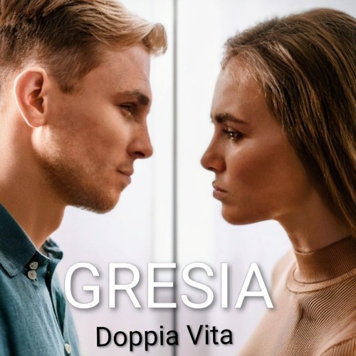 GRESIA - DOPPIA VITA