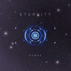 "Eternity" Prod. and Composed by Nomax