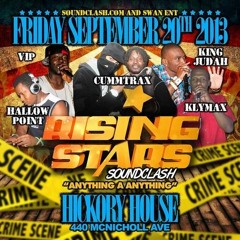 RISING STARS - HALLOW POINT VS CUMMTRAX VS KING JUDAH VS KLYMAXX @HICKORY HOUSE, TORONT 09/20/13