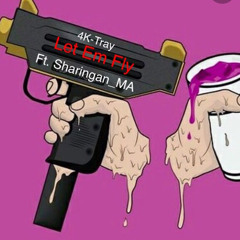 Let Em Fly (Ft. Sharingan MA)