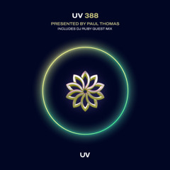 Paul Thomas presents UV Radio 388 - Includes 1-hour guest mix from DJ Ruby