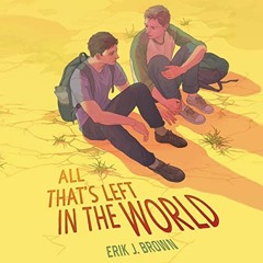 [ACCESS] PDF EBOOK EPUB KINDLE All That’s Left in the World by  Erik J. Brown,Barrett