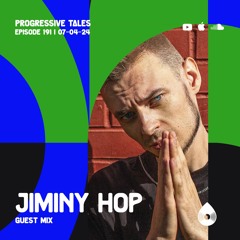 191 Guest Mix I Progressive Tales with Jiminy Hop