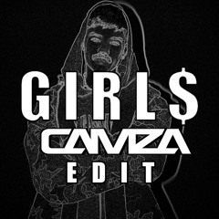 Girl$ [Camza Remix]