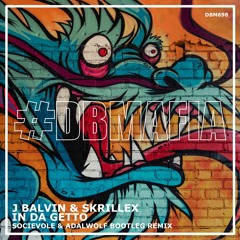 J Balvin & Skrillex - In Da Getto (Socievole & Adalwolf Bootleg Remix)