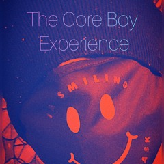 The Core Boy Experience ™