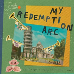 FRESH - My Redemption Arc