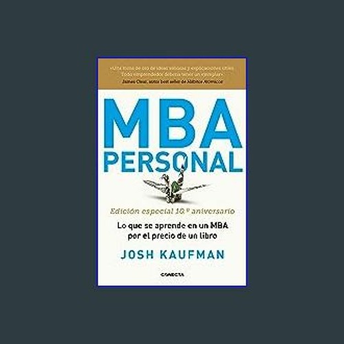 Stream ??pdf^^ ✨ MBA Personal. Edición especial 10º aniversario: Lo que se  aprende en un MBA por el preci by Dayacasselbe