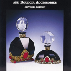 [Get] EPUB 💗 Czechoslovakian Perfume Bottles and Boudoir Accessories, by  Jacquelyne