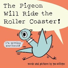 Download Ebook 📖 The Pigeon Will Ride the Roller Coaster! PDF eBook