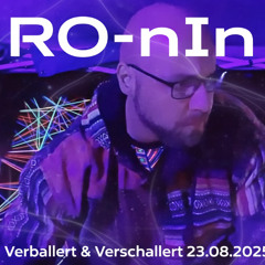 RO-nIn Verballert & Verschallert DJ Set 23.08.2025