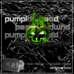 Pumpkin Head- NON NAME (original mix)