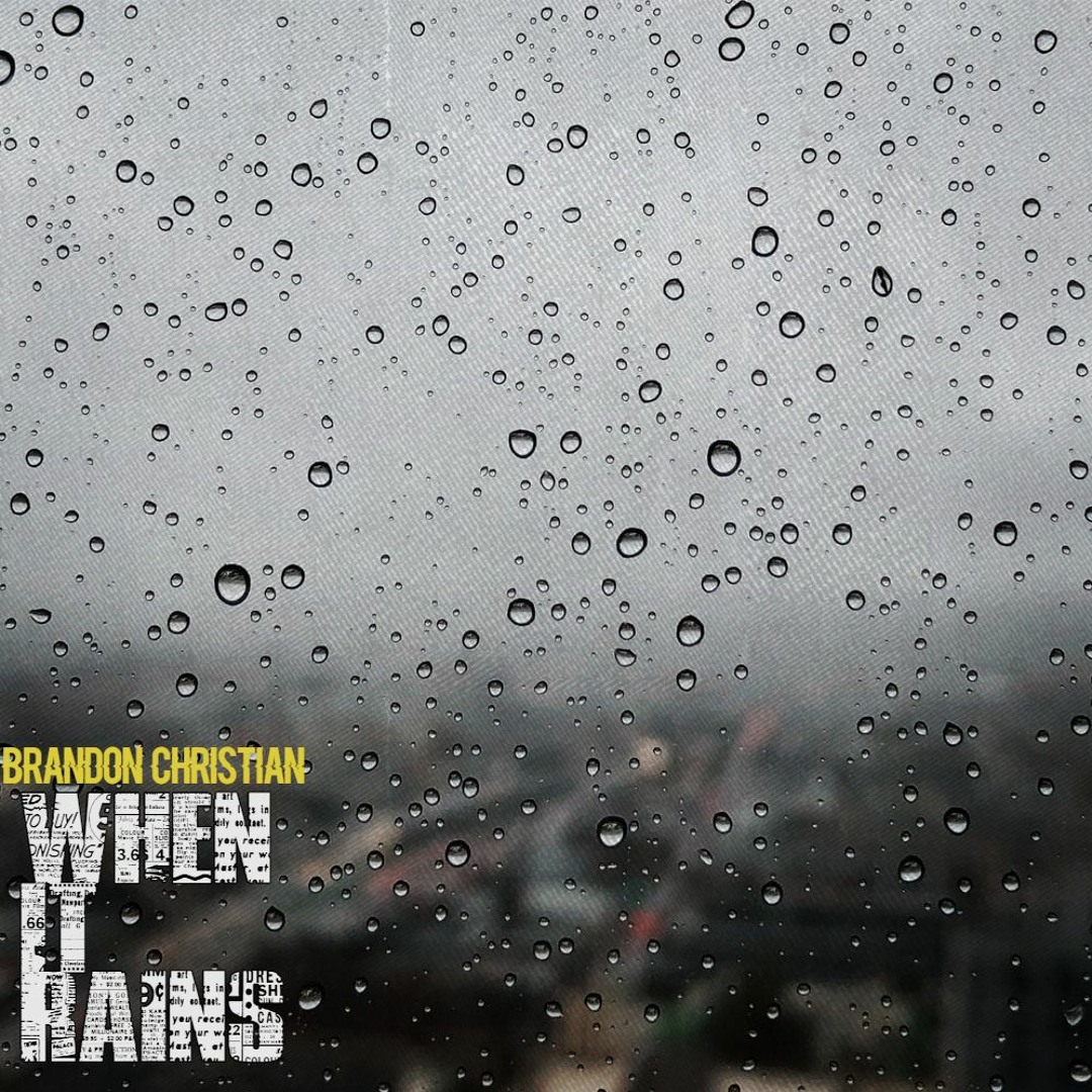 Brandon Christian Rapper Stream When It Rains by Brandon Christian | Listen online for free on ...