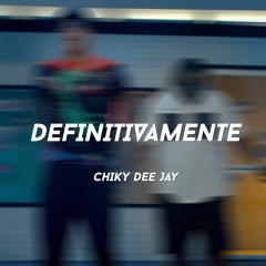 DEFINITIVAMENTE REMIX - Daddy Yankee, Sech | CHIKY DEE JAY