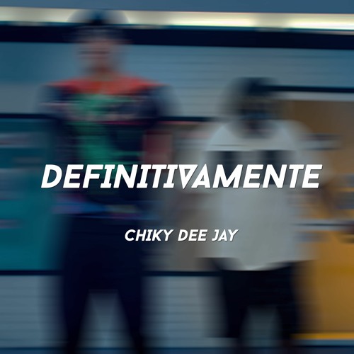 DEFINITIVAMENTE REMIX - Daddy Yankee, Sech | CHIKY DEE JAY