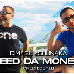 Dim4ou x Shunaka - Need Da Money