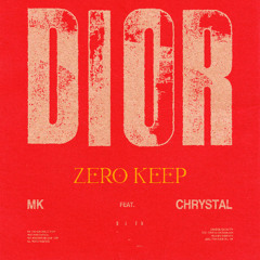 MK, Chrystal - Dior (ZERO KEEP Remix)