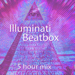 illuminati beatbox 5 hour experimental  bass music mix