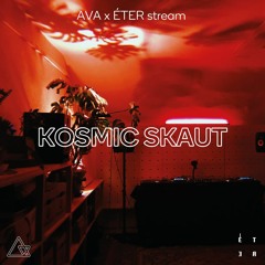 Kosmic Skaut @ AVA x ÉTER Stream, Studio 410
