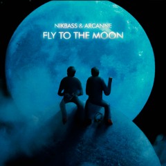 Nikbass & Arcanne - Fly to the Moon