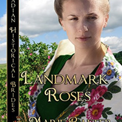 [VIEW] KINDLE 💘 Landmark Roses: Manitoba (Canadian Historical Brides Book 7) by  Mar