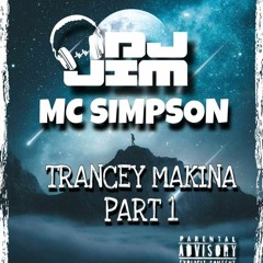 DJ Jim MC Simpson - Trancey Makina Part One