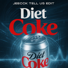 Fallon - Diet Coke (Jeecck Tell Us Edit) Radio Version