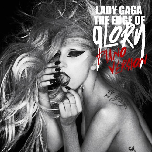 Stream Lady Gaga - Edge Of Glory (Piano Version) by RyLee Mixes | Listen  online for free on SoundCloud