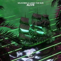 WildVibes & Lasso The Sun - Alive [Official Release]
