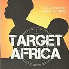 download PDF 💞 Target Africa: Ideological Neo-Colonialism Of The Twenty-First Centur