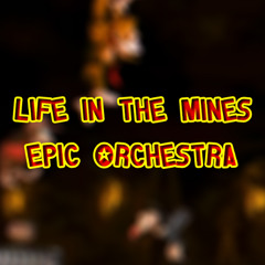 Life in the Mines (Epic Orchestra Arrangement) - Donkey Kong Country