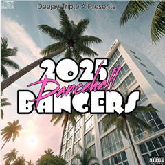 Deejay Triple A - 2025 Dancehall Bangers Vol.1